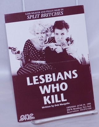 Cat.No: 268775 Split Britches: Lesbians Who Kill [postcard] opening June 10, 1992. Deb...