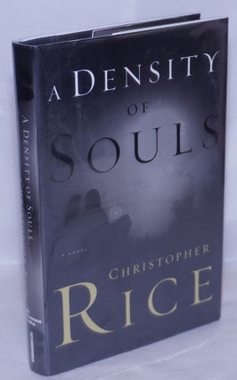 Cat.No: 268796 A Density of Souls: a novel. Christopher Rice
