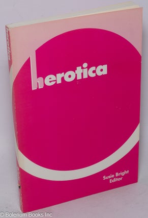 Cat.No: 26880 Herotica: a collection of women's erotic fiction. Susie Bright, Nancy...