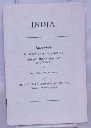 Cat.No: 268869 India. Speeches delivered at a tea given by the American Outpost in London...