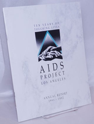 Cat.No: 268885 Ten Years of Touching Lives: AIDS Project Los Angeles; annual report...