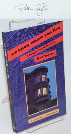 Cat.No: 26890 We Know Where You Live: a Maggie Garrett mystery. Jean Taylor