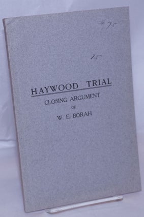 Cat.No: 268901 Haywood trial, closing argument. William Edgar Borah