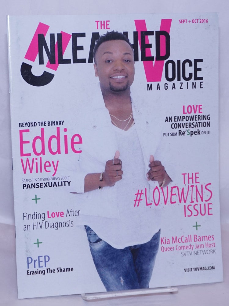 Cat.No: 268939 The Unleashed Voice Magazine: Sept.-Oct. 2016: Beyond the Binary: Eddie Wiley & The Lovewins issue. Gwendolyn D. Clemons, Justin Brown Mario Forte, Jr, Dr. Darnell Gooch, Eddie Wiley, Geisha K.