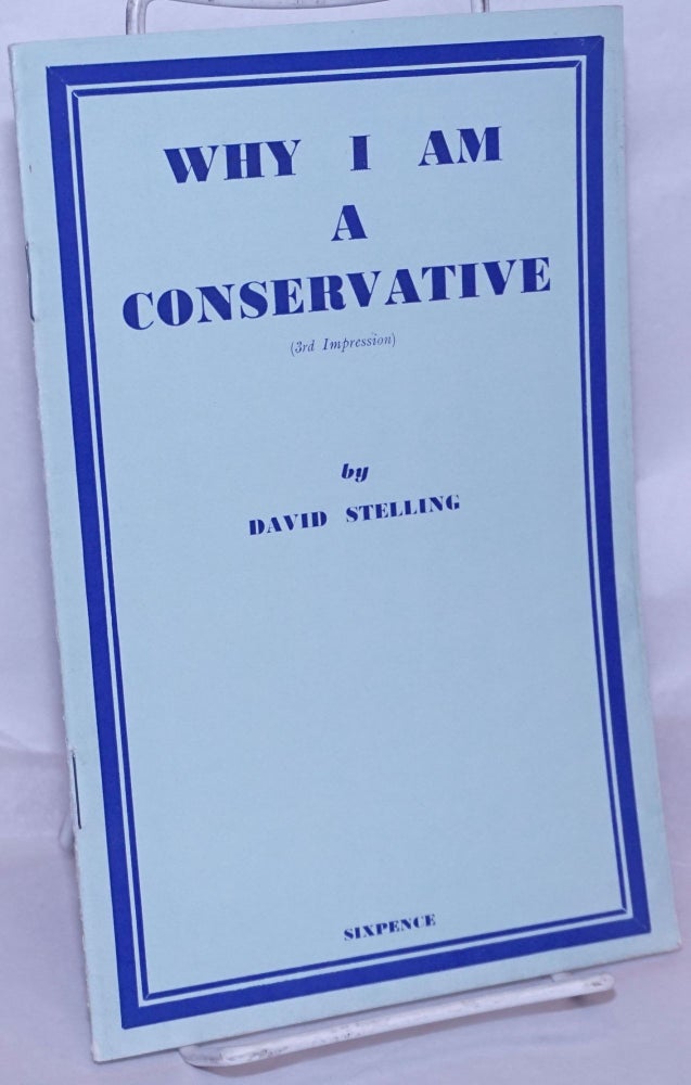 Cat.No: 268971 Why I Am a Conservative (3rd Impression). David Stelling.