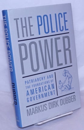 Cat.No: 268984 The Police Power: Patriarchy and the Foundations of American Government....