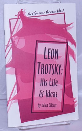 Cat.No: 268998 Leon Trotsky: His Life and Ideas. Helen Gilbert