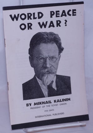 Cat.No: 269041 World peace or war? Mikhail Kalinin