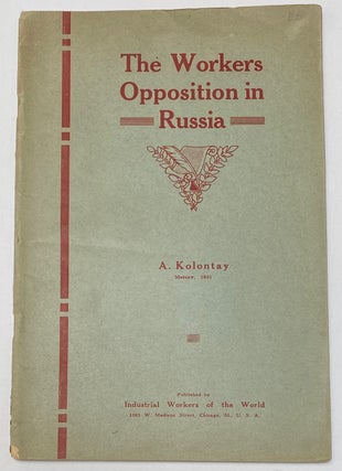 Cat.No: 269118 The Workers Opposition in Russia. Alexandra Kolontay, Kollontai