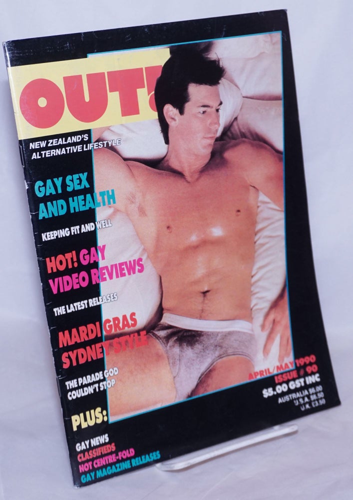 Cat.No: 269292 Out! New Zealand's alternative lifestyle #90, April/May 1990: Gay Sex & Health/Mardis Gras Sydney Style. Brett Sheppard, John Roberts Deirdre Milne, Mingus, James Alan, David Bisman, Kevin Green.