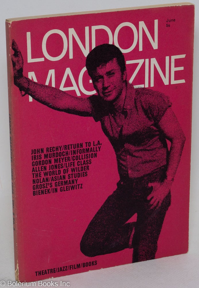 Cat.No: 269316 The London Magazine: new series: vol. 8, #3, June 1968: John Rechy/Return to L.A. Alan Ross, Iris Murdoch John Rechy, George Grosz, Bob Dylan, Allen Jones, Gordon Meyer.