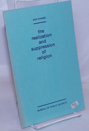 Cat.No: 269382 The realization and suppression of religion. Ken Knabb