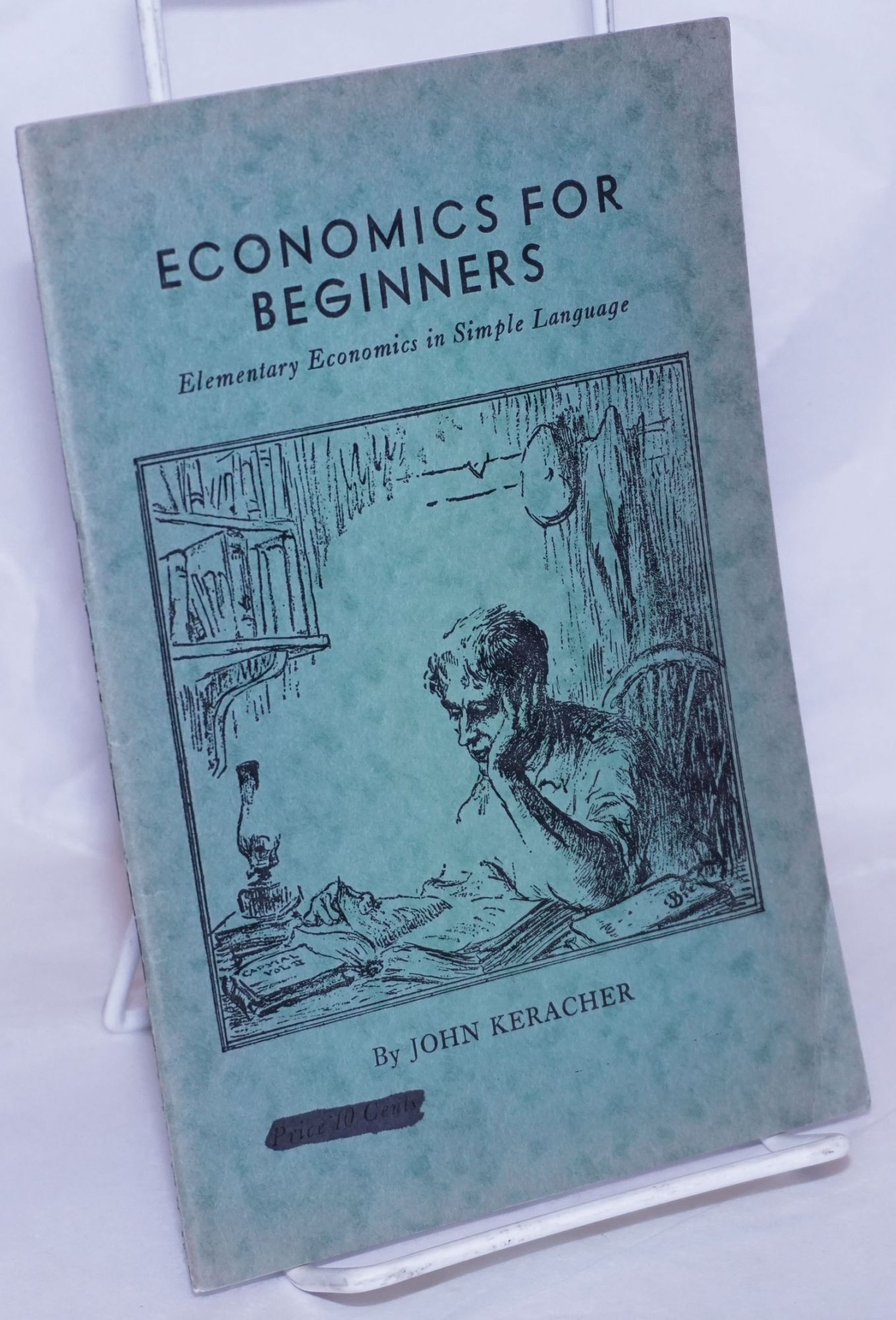 Economics for beginners: elementary economics in simple language | John Keracher