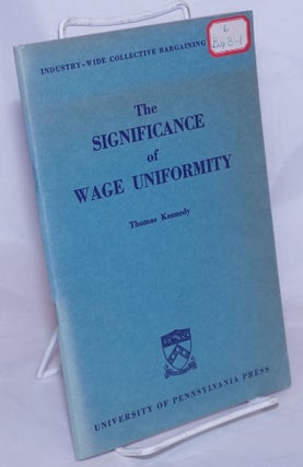Cat.No: 269405 The Significance of Wage Uniformity. Thomas Kennedy