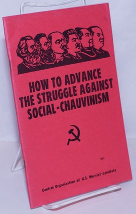 Cat.No: 269431 How to advance the struggle against social-chauvinism. Central...