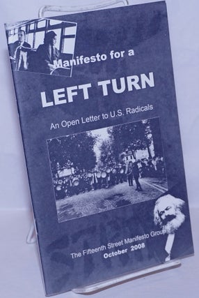 Cat.No: 269435 Manifesto for a Left Turn: an open letter to US radicals. Fifteenth Street...