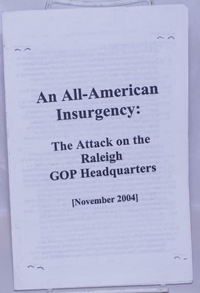 Cat.No: 269502 An All-American Insurgency: The Attack on the Raleigh GOP Headquarters...