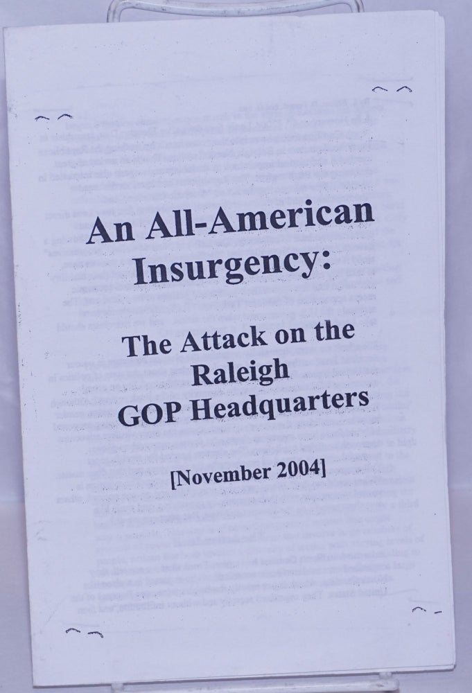 Cat.No: 269502 An All-American Insurgency: The Attack on the Raleigh GOP Headquarters (November 2004). L. Blisset, Fengel, D, G. Sus.