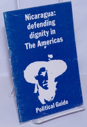 Cat.No: 269508 Nicaragua, defending dignity in the Americas: political guide