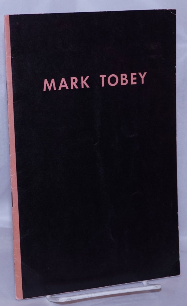 Cat.No: 269529 Mark Tobey: Retrospective Exhibition, October 4 - November 4, 1951. Mark Tobey.