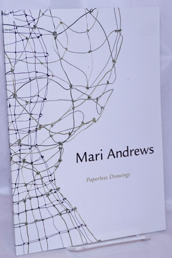 Cat.No: 269532 Mari Andrews: Paperless Drawings. Mari Andrews, Jacquelynn Baas.