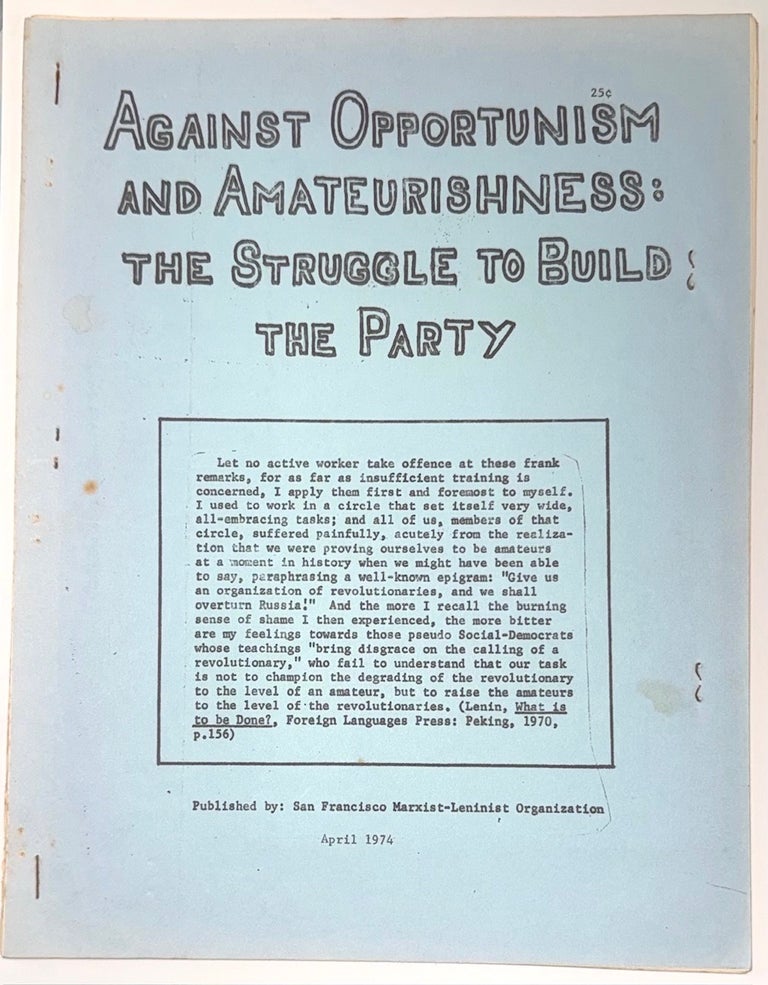 Cat.No: 269629 Against opportunism and amateurishness: the struggle to build the Party