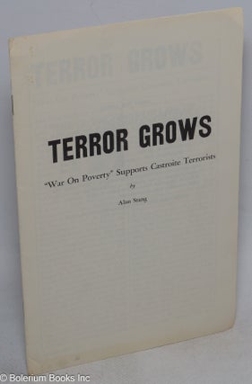 Cat.No: 269685 Terror grows, "War on Poverty" supports Castroite terrorists. Alan Stang