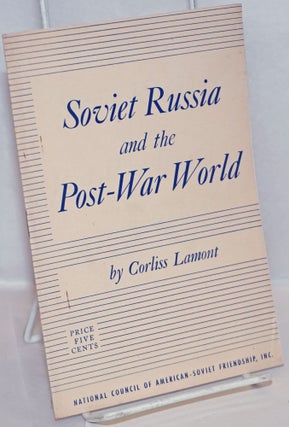 Cat.No: 269741 Soviet Russia and the post-war world. Corliss Lamont