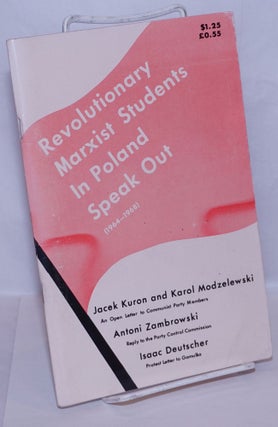 Cat.No: 269755 Revolutionary Marxist students in Poland speak out, 1964-1968. Jacek...
