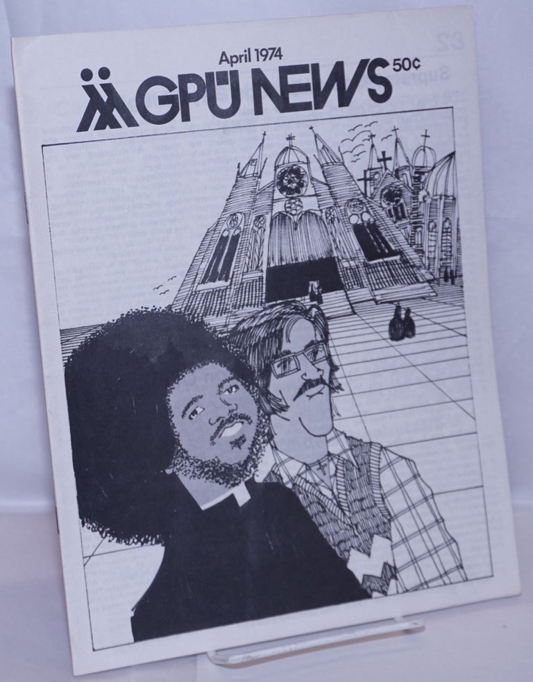 Cat.No: 269763 GPU News [vol. 3, #7] April 1974. Sheila Sullivan Gay People's Union, Paul Mariah, Paris Baldacci, Alyn Hess.