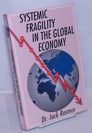 Cat.No: 269775 Systemic Fragility in the Global Economy. Jack Rasmus