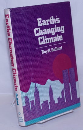 Cat.No: 269782 Earth's Changing Climate. Roy A. Gallant