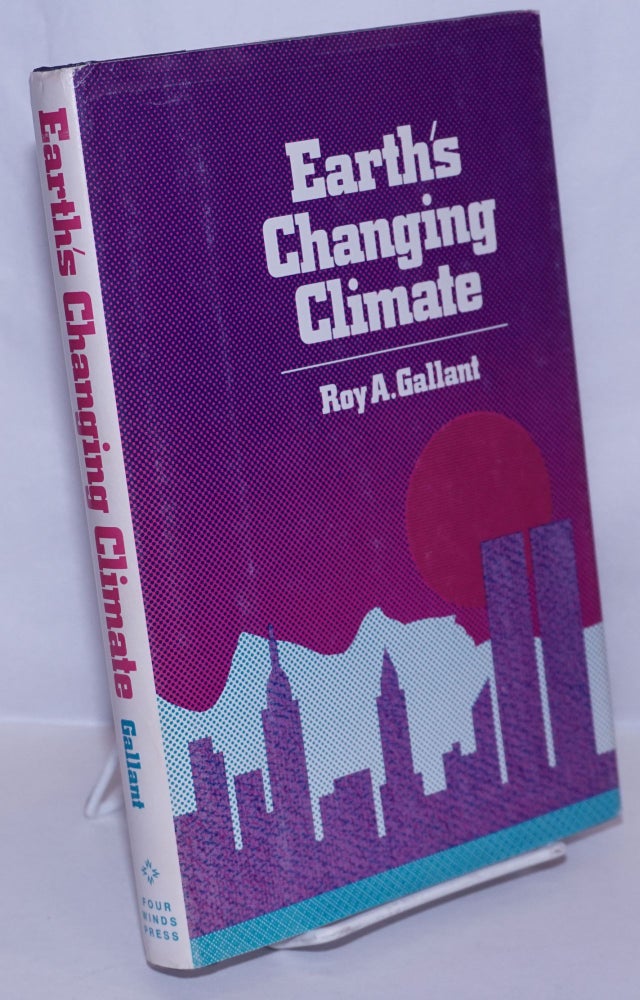 Cat.No: 269782 Earth's Changing Climate. Roy A. Gallant.