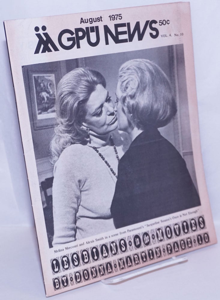 Cat.No: 269919 GPU News vol. 4, #10, August 1975: Lesbians in the Movies. Donna Martin Gay People's Union, Louis Crompton, Daniel Curzon, R. Daniel Evans.