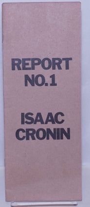 Cat.No: 269934 Report no. 1 [interior title: Critique of counterfeitism]. Isaac Cronin