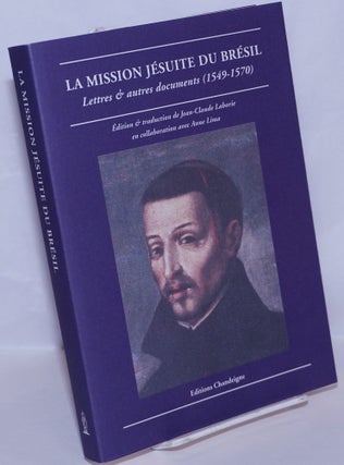 Cat.No: 269943 La Mission Jésuite du Brésil: Lettres & autres documents (1549-1570)....
