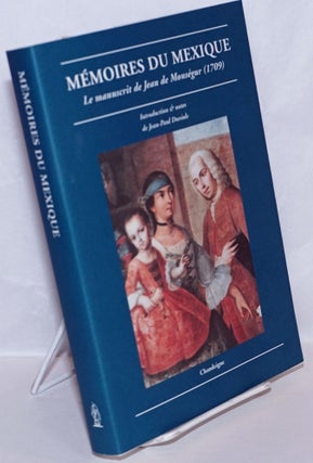 Cat.No: 269951 Mémoires du Mexique: Le manuscrit de Jean de Monségur (1709). Jean de...