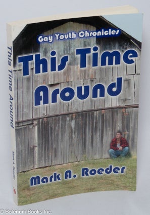 Cat.No: 270282 This Time Around gay youth chronicles. Mark A. Roeder