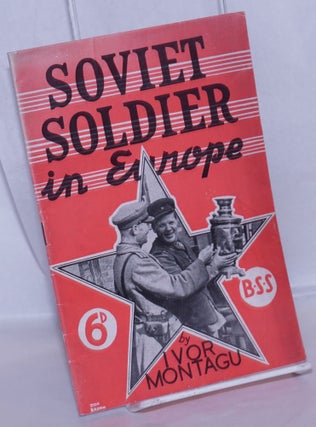 Cat.No: 270362 Soviet Soldier in Europe. Ivor Montagu