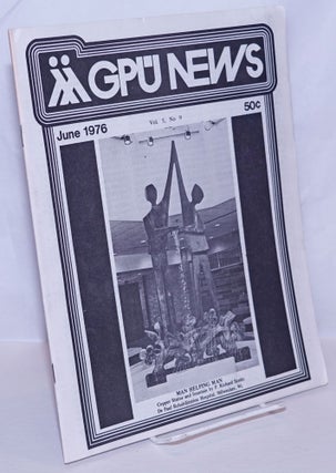 Cat.No: 270370 GPU News: vol. 5, #9, June 1976: Man Helping Man. Loretta Lotman Gay...