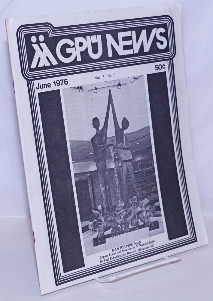 Cat.No: 270370 GPU News: vol. 5, #9, June 1976: Man Helping Man. Loretta Lotman Gay People's Union, Lee C. Rice, J. D. Butkie, Donna Martin, Roger Durand, Steven Earl Webster.