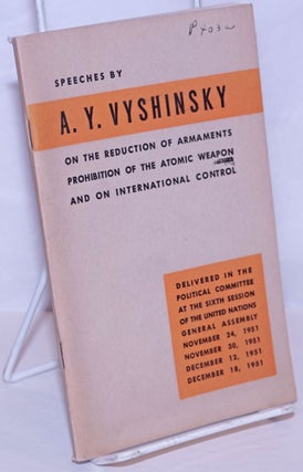 Cat.No: 270376 Speeches by A.Y. Vyshinsky on the Reduction of Armaments, Prohibition of...