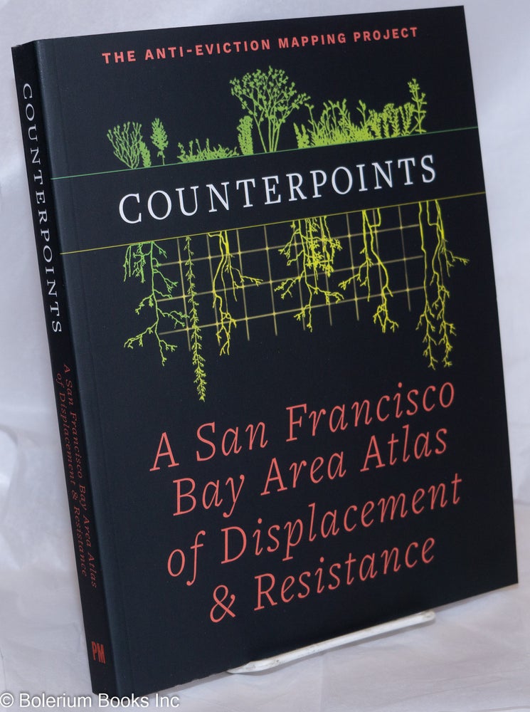 Cat.No: 270455 Counterpoints: A San Francisco Bay Area Atlas of Displacement & Resistance. Ananya Roy, Chris Carlsson.