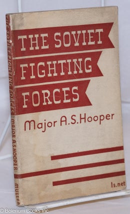 Cat.No: 270482 The Soviet Fighting Forces. Major A. S. Hooper