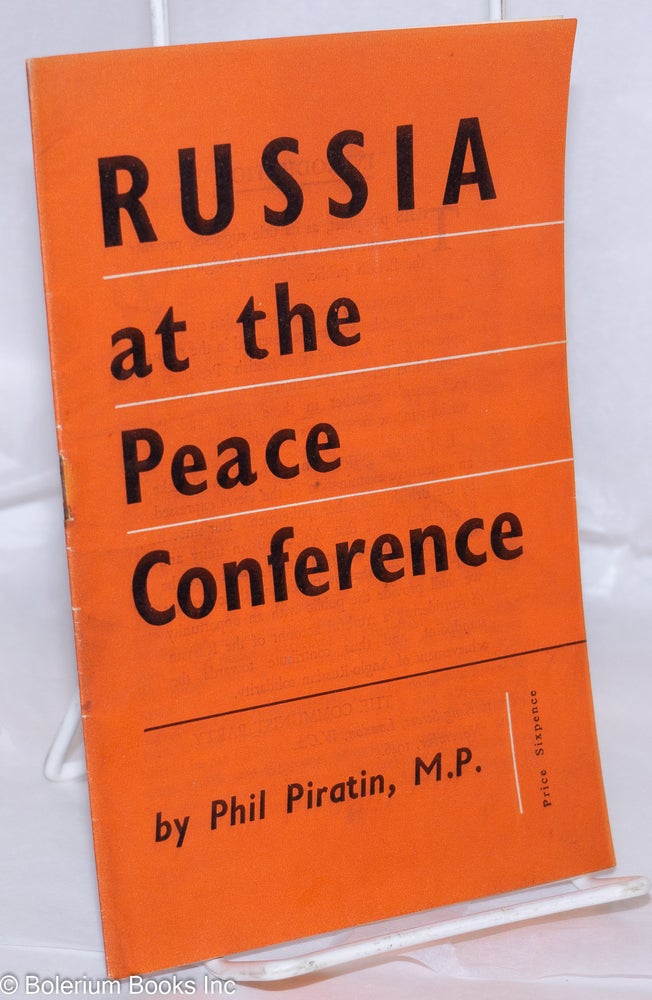 Cat.No: 270487 Russia at the Peace Conference. Phil Piratin.