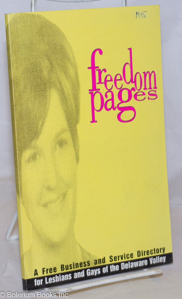 Cat.No: 270504 Freedom Pages: a free business & service directory for Lesbians & Gays of the Delaware Valley 1995. Brian Ramey, designer, publisher.