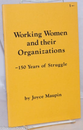 Cat.No: 270562 Working Women and their Organizations: 150 Years of Struggle. Joyce Maupin