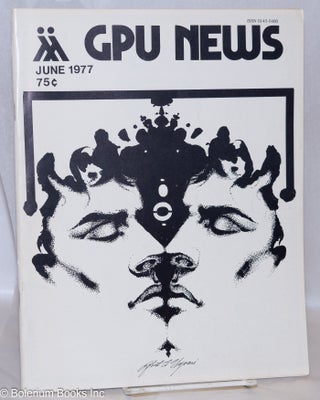 Cat.No: 270575 GPU News vol. 6, #9, June 1977; Sex in Public. Lee Goodman Gay People's...