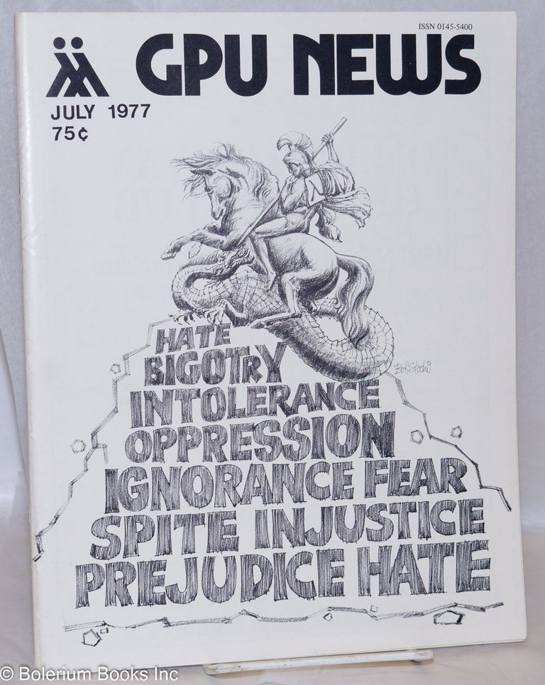 Cat.No: 270576 GPU News vol. 6, #10, July 1977; Hate. Lee C. Rice Gay People's Union, Sebastiane, Jane Wallace, Richard McCann, Andrea McCann, David Loovis, Roger Austen, Anita Bryant, Donna Martin.