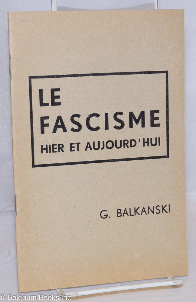 Cat.No: 270590 Le Fascisme: Hier et aujourd'hui. G. Balkanski, Frédérica Montseny, Georgui Grigorov.